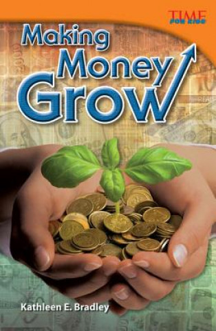 Knjiga Making Money Grow Kathleen E. Bradley