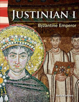 Kniha Justinian I: Byzantine Emperor Kelly Rodgers