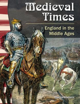 Livre Medieval Times: England in the Middle Ages Joanne Mattern