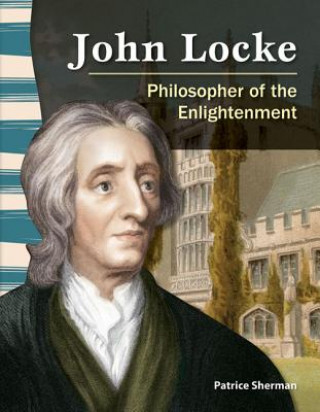 Carte John Locke: Philosopher of the Enlightenment Patrice Sherman