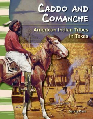 Kniha Caddo and Comanche: American Indian Tribes in Texas Sandy Phan