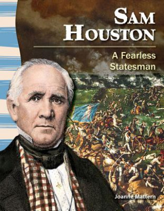 Książka Sam Houston: A Fearless Statesman Joanne Mattern