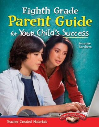 Könyv Eighth Grade Parent Guide for Your Child's Success Suzanne Barchers