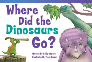 Kniha Where Did the Dinosaurs Go? (Early Fluent) Sally Odgers