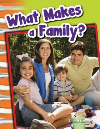 Książka What Makes a Family? (Content and Literacy in Social Studies Grade 1) Diana Kenney