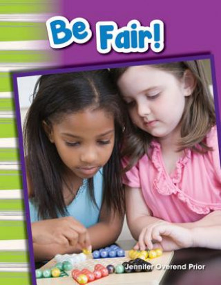 Könyv Be Fair! (Content and Literacy in Social Studies Grade 1) Jennifer Prior
