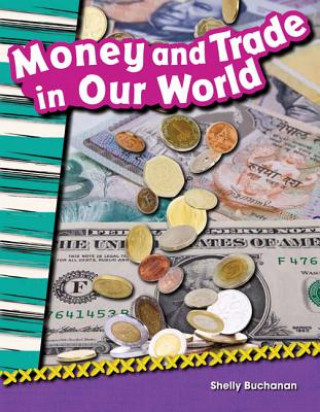 Kniha Money and Trade in Our World Shelly Buchanan