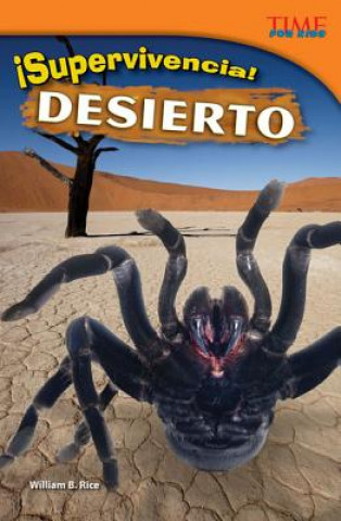 Könyv Desierto: Supervivencia! = Desert William B. Rice