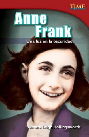 Carte Anne Frank: Una Luz en la Oscuridad Tamara Leigh Hollingsworth