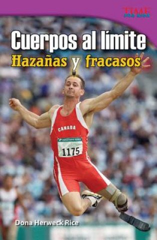 Book Cuerpos al Limite: Hazanas y Fracasos = Bodies to the Limit Dona Herweck Rice