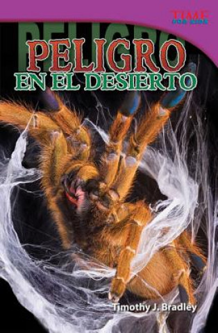 Könyv Peligro En El Desierto (Danger in the Desert) (Spanish Version) (Challenging) Timothy J. Bradley