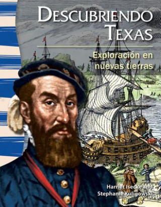 Carte Descubriendo Texas: Exploracion en Nuevas Tierras = Finding Texas Harriet Isecke