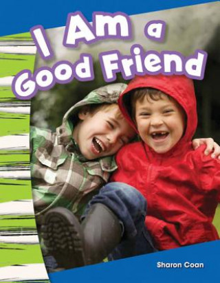 Buch I Am a Good Friend (Content and Literacy in Social Studies Kindergarten) Sharon Coan