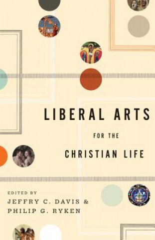 Carte Liberal Arts for the Christian Life Leland Ryken