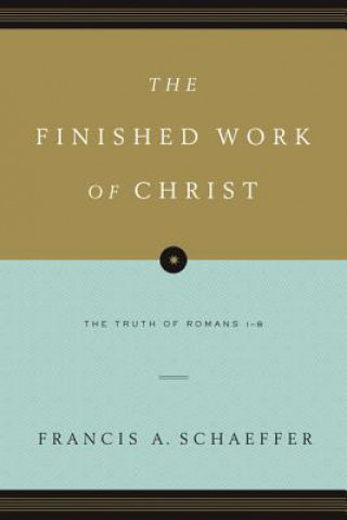 Knjiga Finished Work of Christ Francis A. Schaeffer