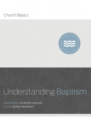 Kniha Understanding Baptism Bobby Jamieson