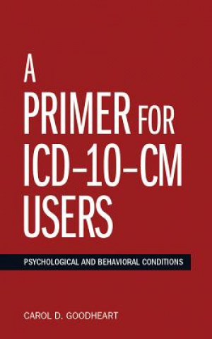 Carte Primer for ICD-10-CM Users Carol D. Goodheart
