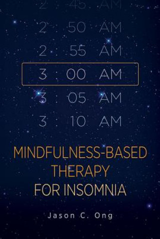 Carte Mindfulness-Based Therapy for Insomnia Jason C. Ong