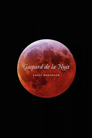 Kniha Gaspard de La Nuit Louis Bertrand
