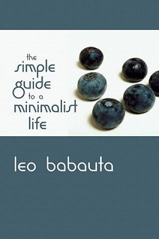 Kniha The Simple Guide to a Minimalist Life Leo Babauta