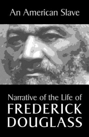 Knjiga An American Slave: Narrative of the Life of Frederick Douglass Frederick Douglass
