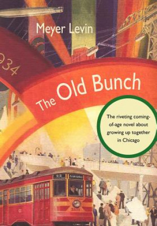 Книга The Old Bunch Meyer Levin