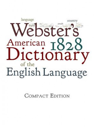 Carte Webster's 1828 American Dictionary of the English Language Noah Webster