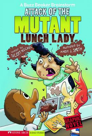 Book Attack of the Mutant Lunch Lady: A Buzz Beaker Brainstorm Scott Nickel