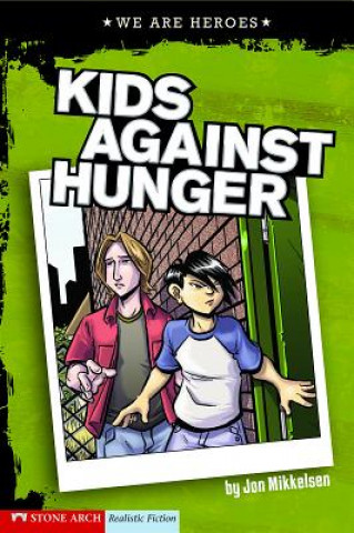 Könyv Kids Against Hunger Jon Mikkelsen