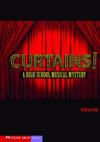 Könyv Curtains!: A High School Musical Mystery Michael Dahl