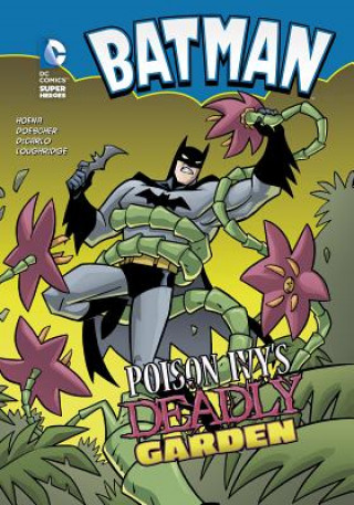 Carte Batman: Poison Ivy's Deadly Garden Blake A. Hoena
