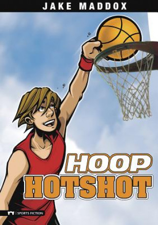 Книга Hoop Hotshot Jake Maddox