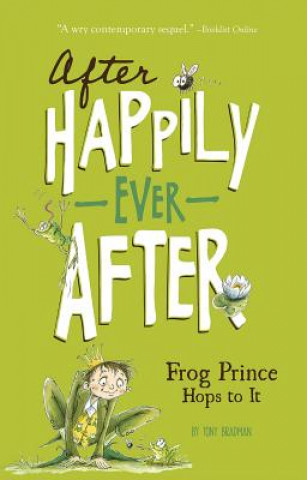 Kniha The Frog Prince Hops to It Tony Bradman