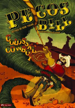 Könyv Pecos Bill, Colossal Cowboy: The Graphic Novel Sean Tulien