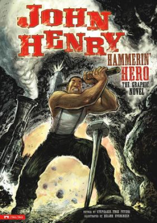 Carte John Henry, Hammerin' Hero: The Graphic Novel Stephanie True Peters