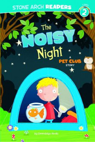 Kniha The Noisy Night: A Pet Club Story Gwendolyn Hooks