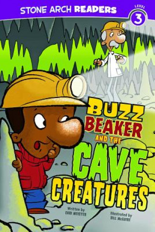 Knjiga Buzz Beaker and the Cave Creatures Cari Meister