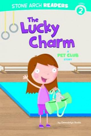 Könyv The Lucky Charm: A Pet Club Story Gwendolyn Hooks