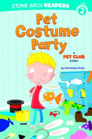 Kniha Pet Costume Party: A Pet Club Story Gwendolyn Hooks