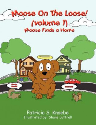 Kniha Moose On The Loose Patricia S. Knaebe