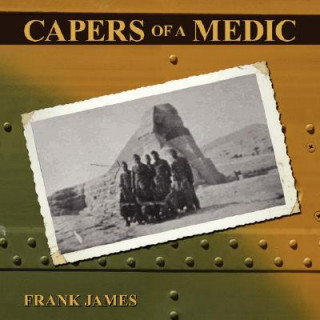 Kniha Capers of a Medic Frank James