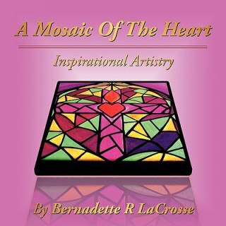 Carte Mosaic Of The Heart Bernadette R. Lacrosse