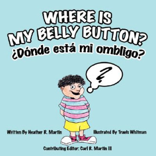 Carte Where is My Belly Button? Heather R. Martin