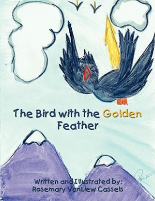 Kniha Bird with the Golden Feather Rosemary Vanliew Cassels