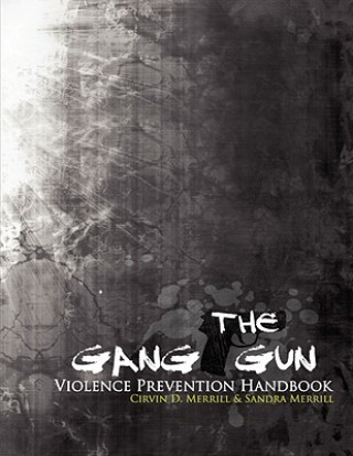 Buch Gang Gun Violence Prevention Handbook Cirven D. Merrill