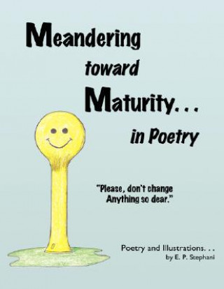 Kniha Meandering toward Maturity . . . in Poetry E. P. Stephani