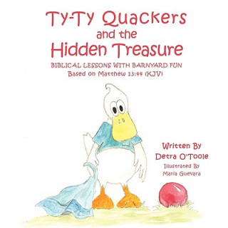 Knjiga Ty-Ty Quackers and the Hidden Treasure Detra O'Toole