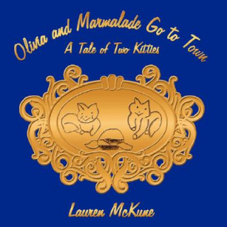 Książka Olivia and Marmalade Go to Town Lauren McKune