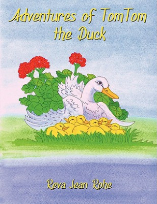 Buch Adventures of TomTom the Duck Jean Rohe Reva Jean Rohe