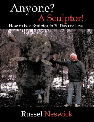 Libro Anyone? A Sculptor! Russel Neswick